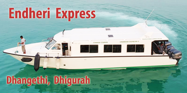 Endheri Express, Dhangethi, Dhigurah